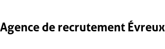 Agence de recrutement Évreux